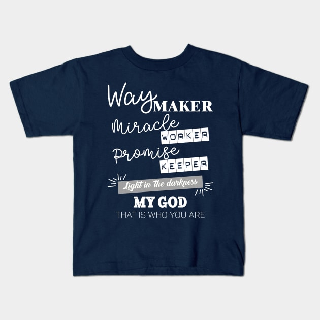 Way maker miracle worker promise keeper Kids T-Shirt by smallcatvn